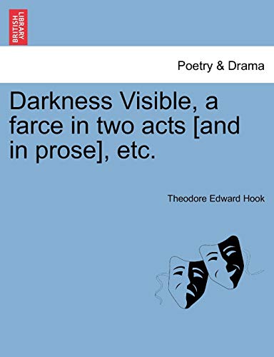 Stock image for Darkness Visible, a farce in two acts [and in prose], etc. for sale by Ebooksweb