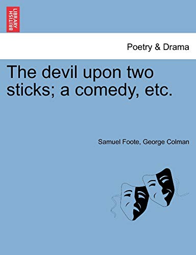 Stock image for The Devil Upon Two Sticks; A Comedy, Etc. for sale by Lucky's Textbooks