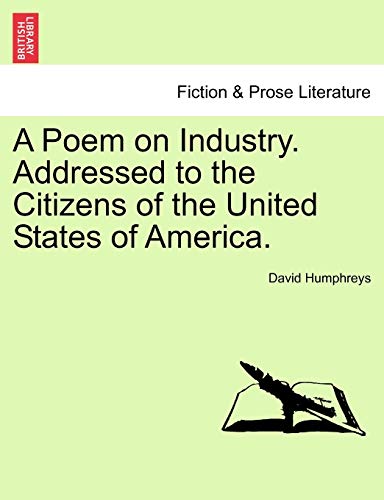 9781241168872: A Poem on Industry. Addressed to the Citizens of the United States of America.