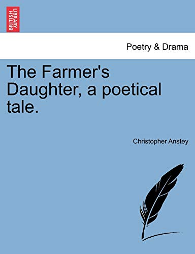 Imagen de archivo de The Farmer's Daughter, a Poetical Tale. a la venta por Lucky's Textbooks