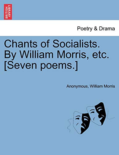 Stock image for Chants of Socialists. by William Morris, Etc. [seven Poems.] for sale by Lucky's Textbooks