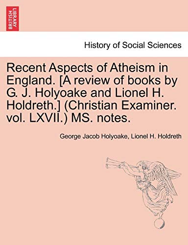Stock image for Recent Aspects of Atheism in England. [a Review of Books by G. J. Holyoake and Lionel H. Holdreth.] (Christian Examiner. Vol. LXVII.) Ms. Notes. for sale by Lucky's Textbooks