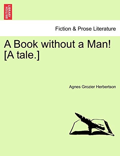 Beispielbild fr A Book Without a Man! [A Tale.] zum Verkauf von Lucky's Textbooks