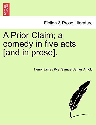 Imagen de archivo de A Prior Claim; A Comedy in Five Acts [And in Prose]. a la venta por Lucky's Textbooks
