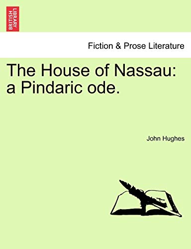 Stock image for The House of Nassau: A Pindaric Ode. for sale by Lucky's Textbooks