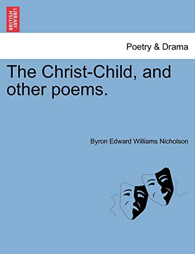 Stock image for The Christ-Child, and Other Poems. for sale by Lucky's Textbooks