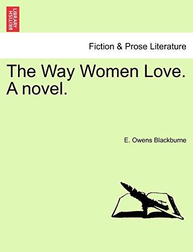 Imagen de archivo de The Way Women Love. a Novel. a la venta por Lucky's Textbooks