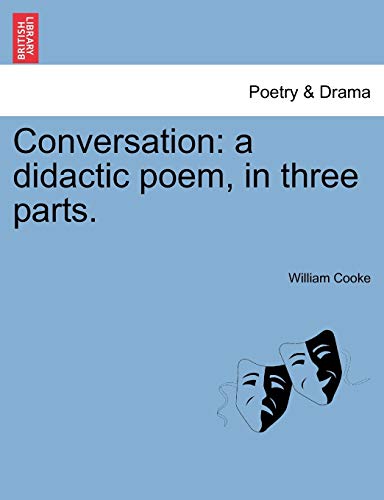 9781241175283: Conversation: a didactic poem, in three parts.