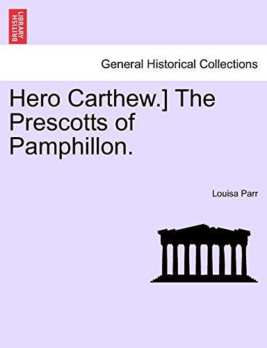 Stock image for Hero Carthew.] the Prescotts of Pamphillon. for sale by Lucky's Textbooks