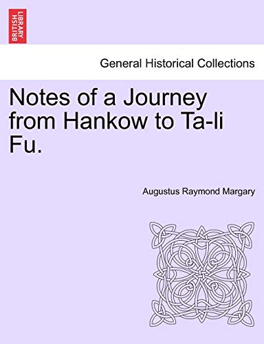 Imagen de archivo de Notes of a Journey from Hankow to Ta-Li Fu. a la venta por Lucky's Textbooks