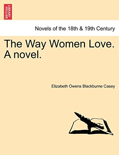 Imagen de archivo de The Way Women Love. a Novel. a la venta por Lucky's Textbooks