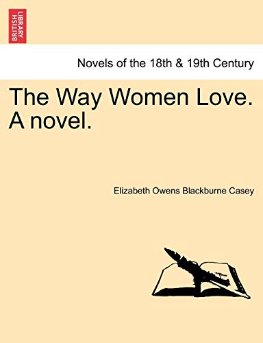 9781241177768: The Way Women Love. a Novel.