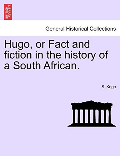 Hugo, or Fact and fiction in the history of a South African. - Krige, S.