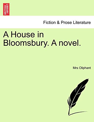 A House in Bloomsbury A novel - Margaret Wilson Oliphant