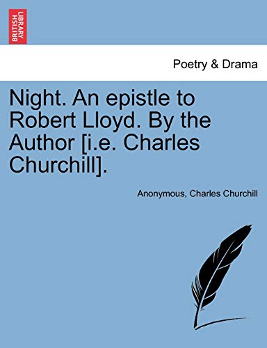 Stock image for Night. an Epistle to Robert Lloyd. by the Author [i.E. Charles Churchill]. for sale by Lucky's Textbooks
