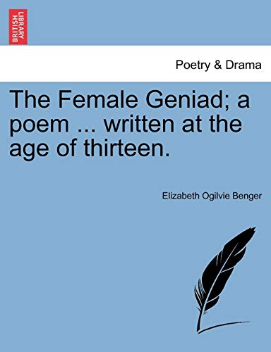 Stock image for The Female Geniad; A Poem . Written at the Age of Thirteen. for sale by Lucky's Textbooks