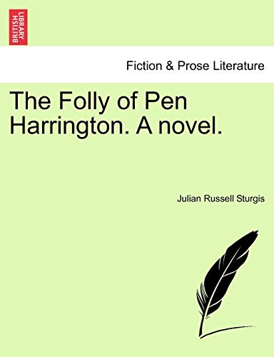 Imagen de archivo de The Folly of Pen Harrington. a Novel. a la venta por Ebooksweb