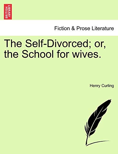 Beispielbild fr The Self-Divorced; Or, the School for Wives. zum Verkauf von Lucky's Textbooks