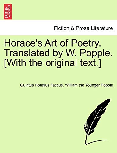 Stock image for Horace's Art of Poetry. Translated by W. Popple. [With the Original Text.] for sale by Lucky's Textbooks