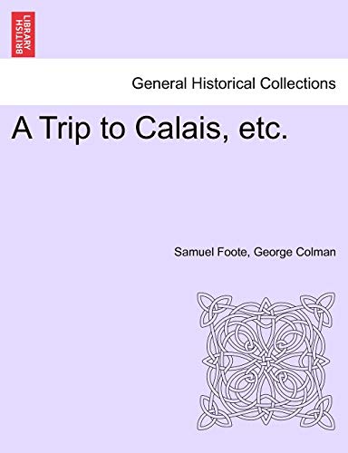 Stock image for A Trip to Calais, Etc. for sale by Lucky's Textbooks