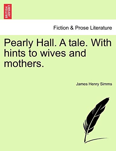 Beispielbild fr Pearly Hall. a Tale. with Hints to Wives and Mothers. zum Verkauf von Ria Christie Collections