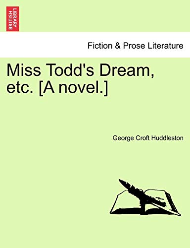 Imagen de archivo de Miss Todd's Dream, Etc. [A Novel.] a la venta por Lucky's Textbooks