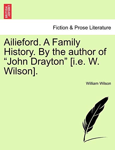 Imagen de archivo de Ailieford. a Family History. by the Author of "John Drayton" [I.E. W. Wilson]. a la venta por Lucky's Textbooks