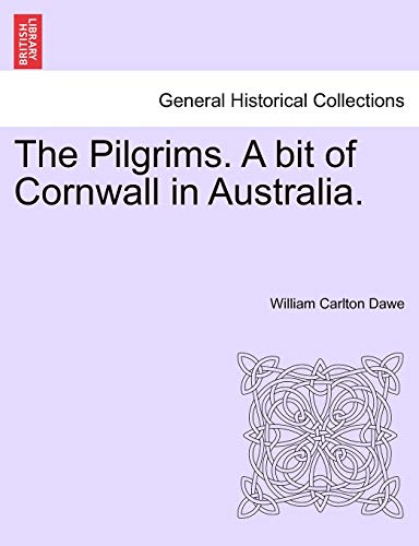 Beispielbild fr The Pilgrims A bit of Cornwall in Australia, Vol II zum Verkauf von PBShop.store US