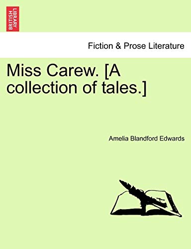 Miss Carew. [A collection of tales.] Vol. II. - Amelia Blandford Edwards