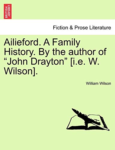 Ailieford. a Family History. by the Author of "John Drayton" [I.E. W. Wilson]. (9781241185077) by Wilson Sir, Professor Of Law William