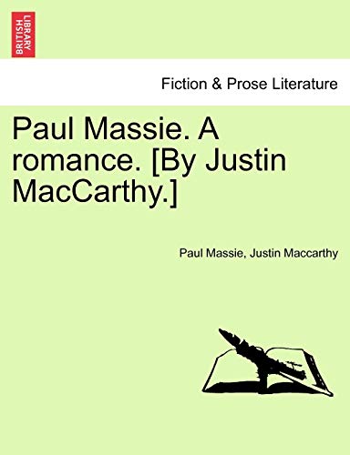 Stock image for Paul Massie. a Romance. [By Justin MacCarthy.] for sale by Lucky's Textbooks