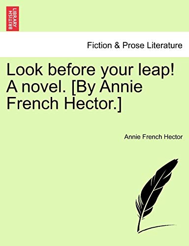 Look before your leap A novel By Annie French Hector - Annie French Hector