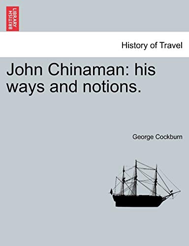 Stock image for John Chinaman: His Ways and Notions. for sale by Lucky's Textbooks
