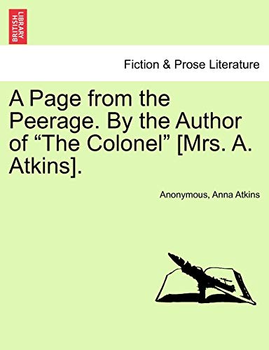 A Page from the Peerage. by the Author of "The Colonel" [Mrs. A. Atkins]. (9781241188009) by Anonymous; Atkins, Anna
