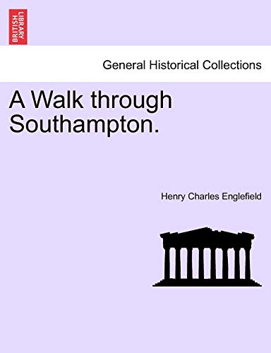 A Walk Through Southampton. (Paperback) - Henry Charles Englefield