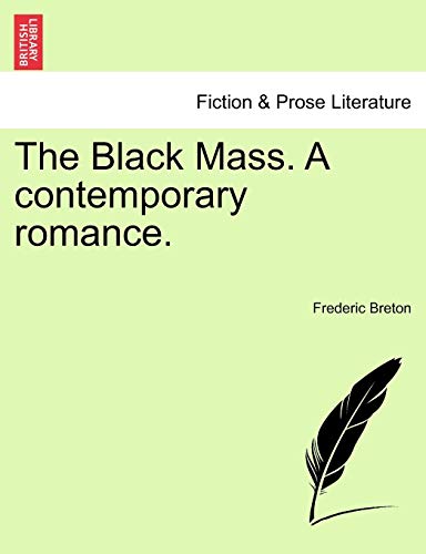 9781241189525: The Black Mass. A contemporary romance.