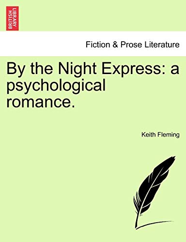 9781241190323: By the Night Express: a psychological romance.