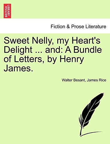 Imagen de archivo de Sweet Nelly, My Heart's Delight . and: A Bundle of Letters, by Henry James. a la venta por Lucky's Textbooks