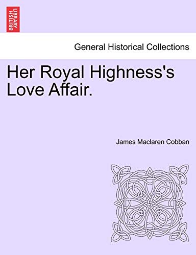 Beispielbild fr Her Royal Highness's Love Affair zum Verkauf von PBShop.store US