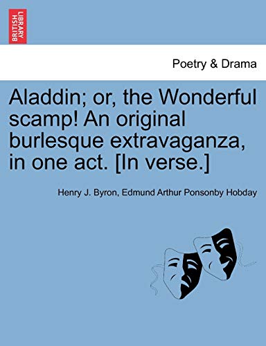 Imagen de archivo de Aladdin; Or, the Wonderful Scamp! an Original Burlesque Extravaganza, in One Act. [In Verse.] a la venta por Lucky's Textbooks