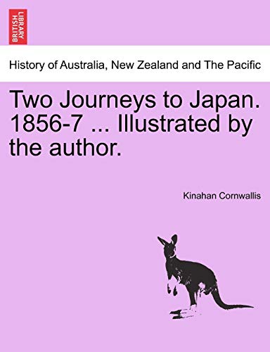 Stock image for Two Journeys to Japan. 1856-7 . Illustrated by the author. Vol. II. for sale by Chiron Media