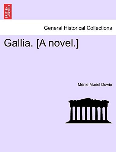9781241193546: Gallia. [A novel.]