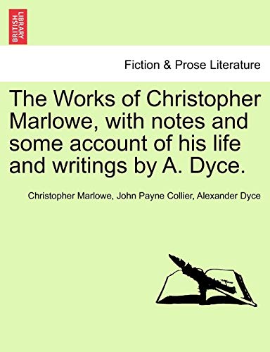 Stock image for The Works of Christopher Marlowe, with Notes and Some Account of His Life and Writings by A. Dyce. for sale by Lucky's Textbooks