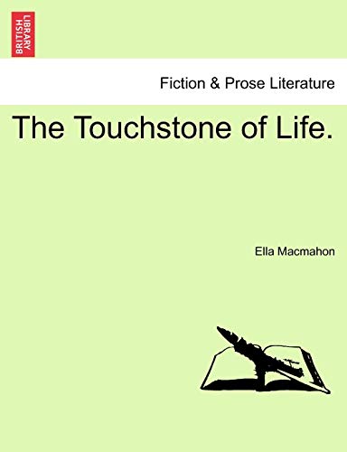 The Touchstone of Life. - Ella Macmahon