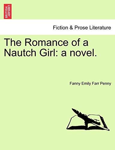 The Romance of a Nautch Girl: A Novel. - Fanny Emily Farr Penny