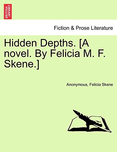Beispielbild fr Hidden Depths. [A Novel. by Felicia M. F. Skene.] zum Verkauf von Ebooksweb