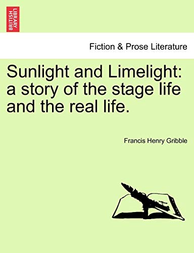 Imagen de archivo de Sunlight and Limelight: A Story of the Stage Life and the Real Life. a la venta por Lucky's Textbooks