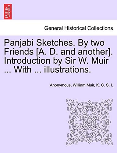 Imagen de archivo de Panjabi Sketches. by Two Friends [A. D. and Another]. Introduction by Sir W. Muir . with . Illustrations. a la venta por Lucky's Textbooks