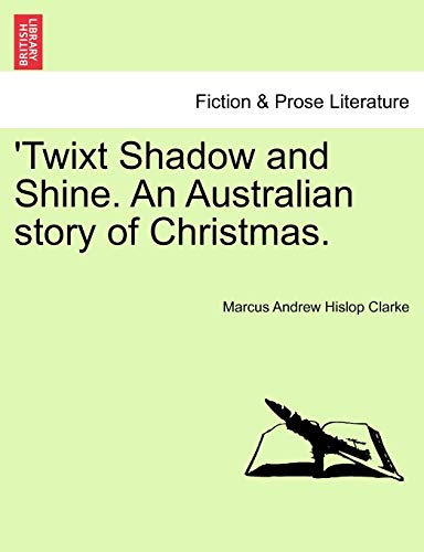 Stock image for Twixt Shadow and Shine. an Australian Story of Christmas. for sale by Lucky's Textbooks