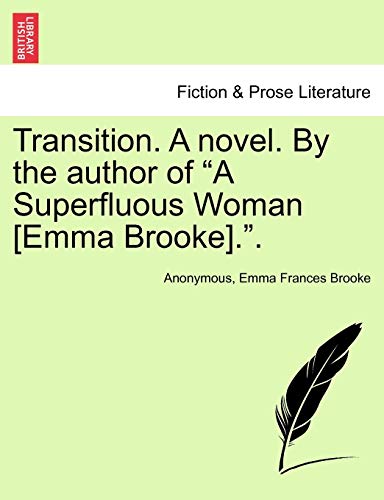 Stock image for Transition. a Novel. by the Author of a Superfluous Woman [Emma Brooke]. for sale by Lucky's Textbooks